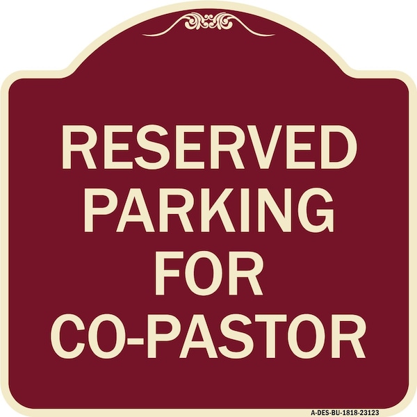 Reserved Parking for Co-Pastor Heavy-Gauge Aluminum Architectural Sign, 18" x 18", BU-1818-23123